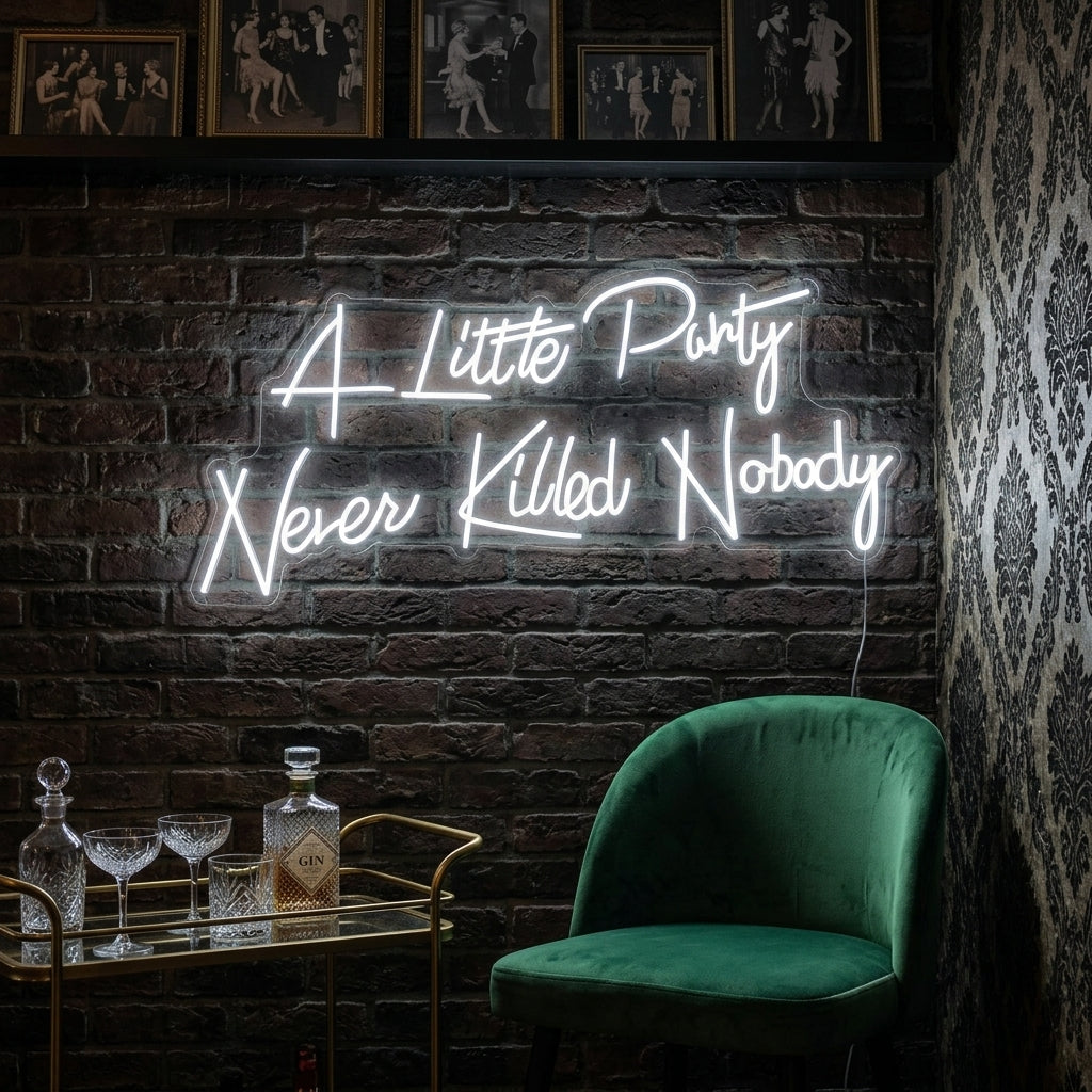 "A Little Party Never Killed Nobody" Neon Verlichting