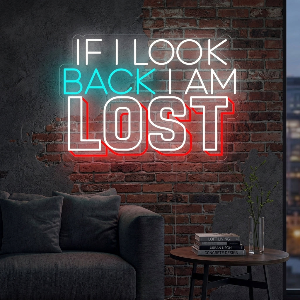 "If I Look Back I am Lost" Neon Verlichting