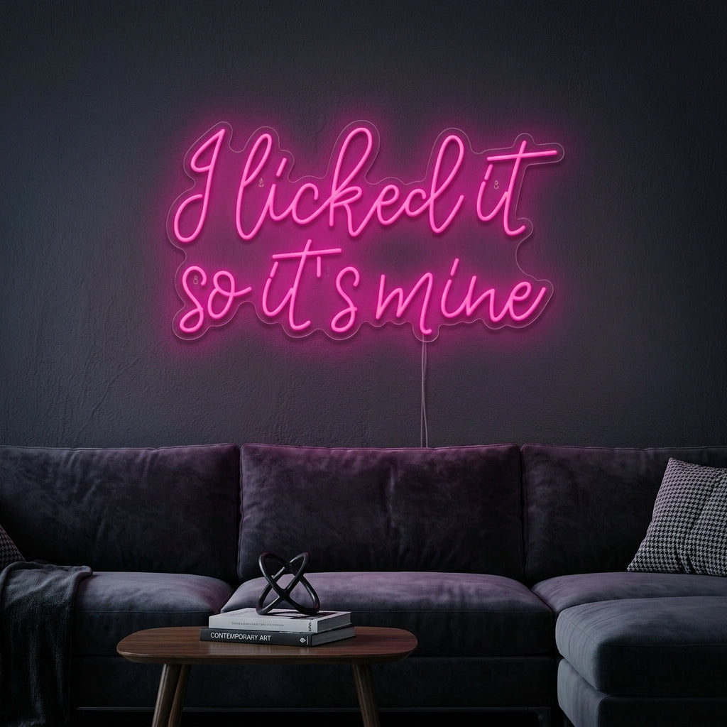 "I Licked It So Its Mine" Neon Verlichting
