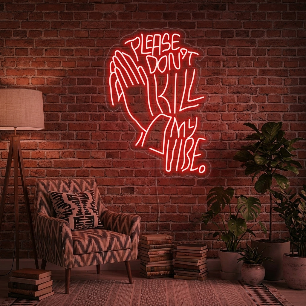 "Please Dont Kill My Vibe" Neon Verlichting