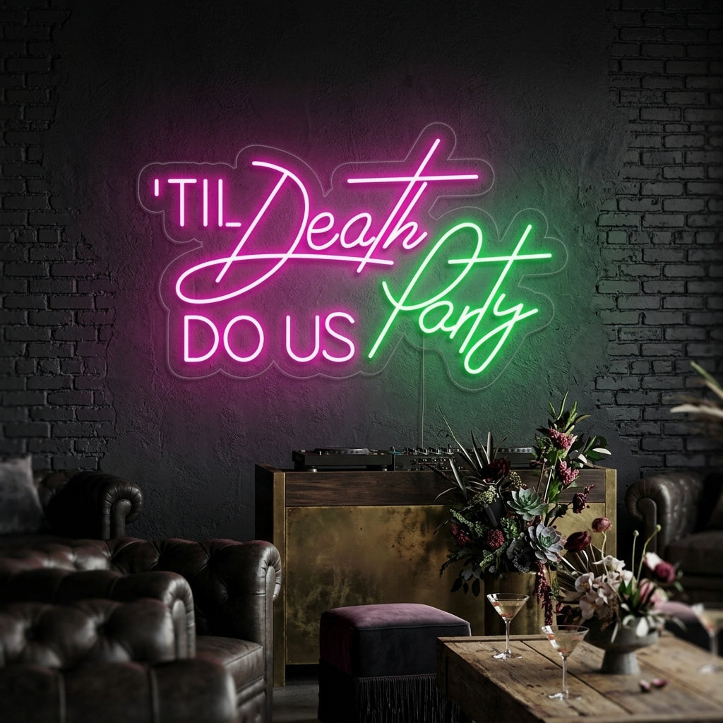 "Till Death Do Us Party" Neon Verlichting