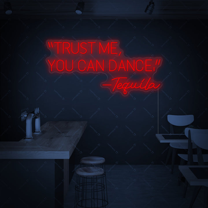 "Trust Me You Can Dance Tequila" Neonbord
