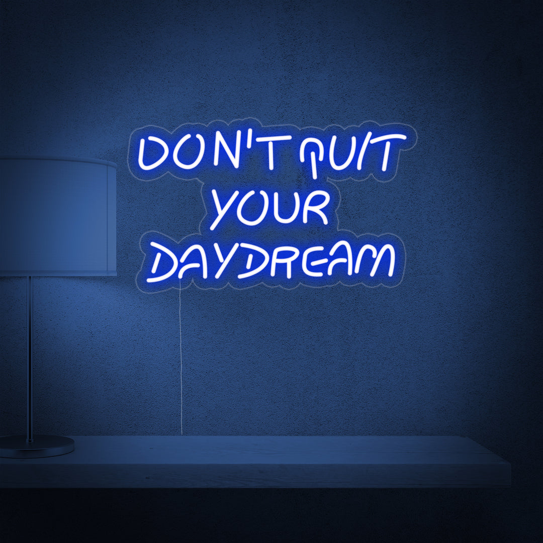 "Donot Quit Your Daydream" Neon Verlichting