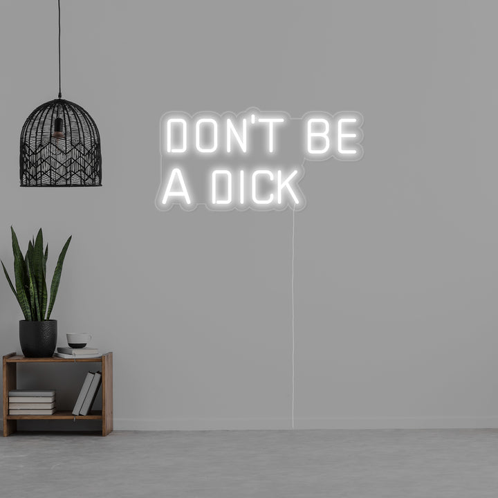 "Dont Be a Dick" Neon Verlichting