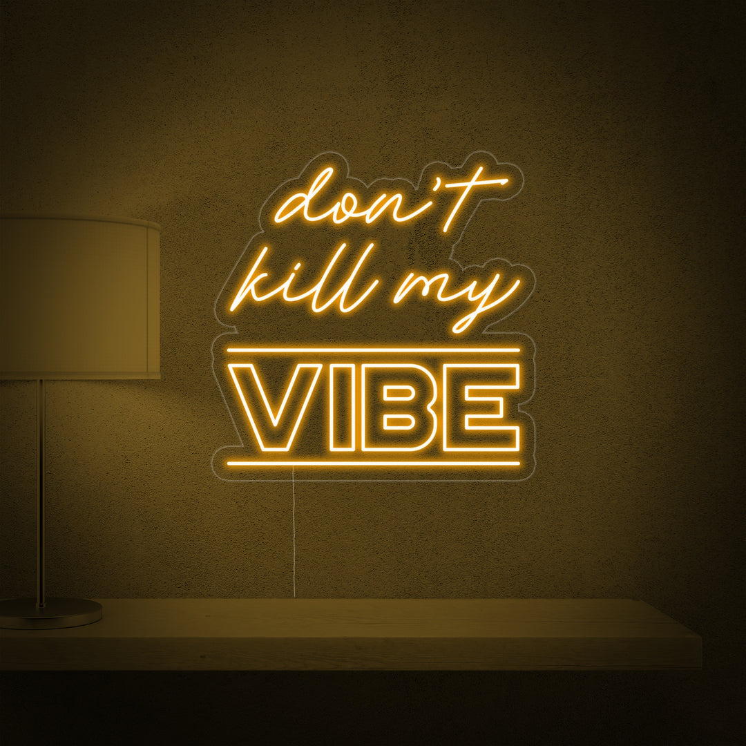 "Dont Kill My Vibe" Neon Verlichting