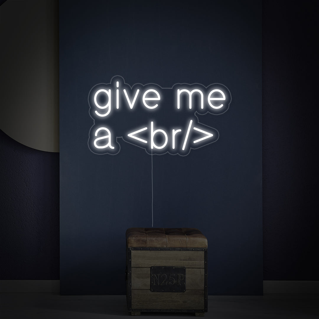 "Give Me A Break For Geeks" Neon Verlichting