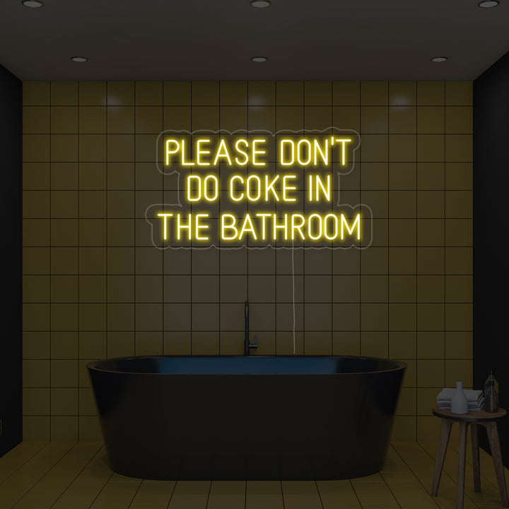 "Please Dont Do Coke in The Bathroom" Neon Verlichting