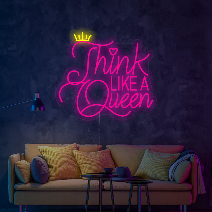 "Think Like A Queen" Neon Verlichting