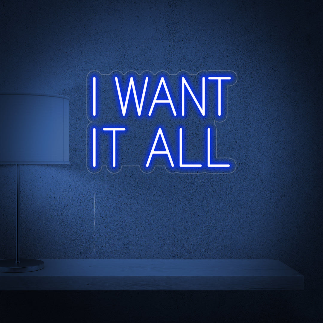 "I Want It All" Neon Verlichting